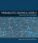 Probabilistic Graphical Models: Principles and Techniques (Adaptive Computation and Machine Learning)