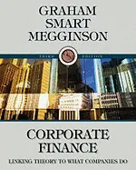 Corporate Finance: Linking Theory to What Companies Do (with Thomson ONE - Business School Edition 6-Month and Smart Finance Printed Access Card)