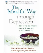The Mindful Way Through Depression: Freeing Yourself from Chronic Unhappines: Guided Meditation Practices for the Mindful Way Through Depression